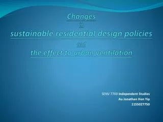 Changes in sustainable residential design policies and the effect to urban ventilation