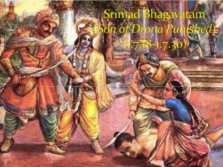 srimad bhagavatam son of drona punished 1 7 18 1 7 30