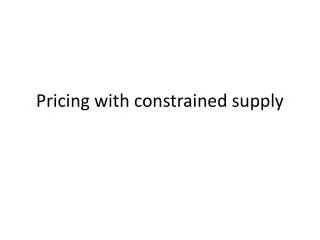 Pricing with constrained supply