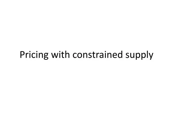 pricing with constrained supply