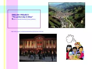 ENGLISH PROJECT: &quot;The perfect day in Eibar&quot; B ased on &quot;Hamaika Haizeetara&quot; project guidelines