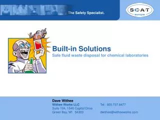 Built -in Solutions Safe fluid waste disposal for chemical laboratories Dave Withee