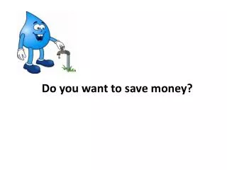 Do you want to save money?
