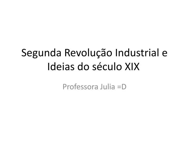 segunda revolu o industrial e ideias do s culo xix
