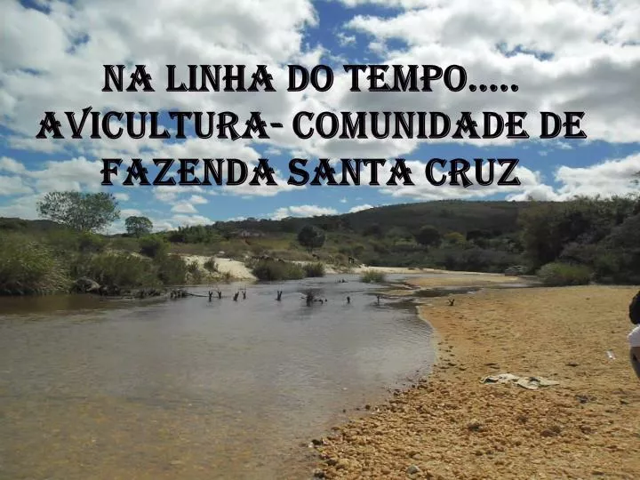 na linha do tempo avicultura comunidade de fazenda santa cruz