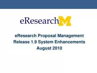 eResearch Proposal Management Release 1.9 System Enhancements August 2010