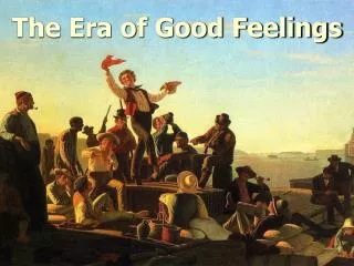 the era of good feelings