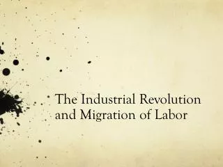 The Industrial Revolution and Migration of Labor