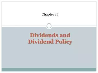 Chapter 17 Dividends and Dividend Policy