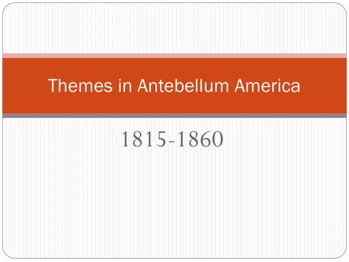 themes in antebellum america