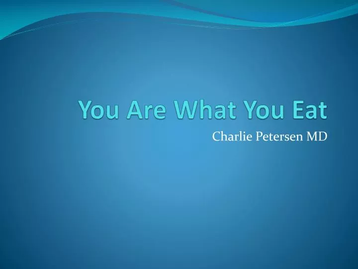 you are what you eat