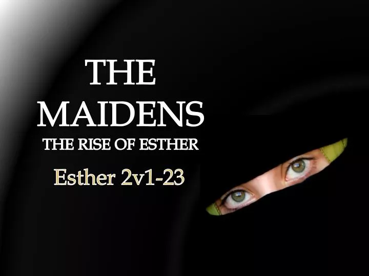 the maidens the rise of esther
