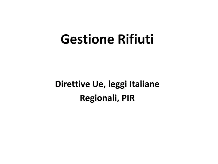 gestione rifiuti direttive ue leggi italiane regionali pir