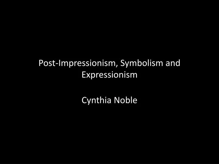 post impressionism symbolism and expressionism
