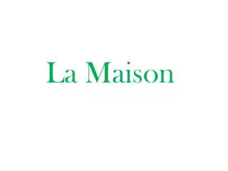 la maison