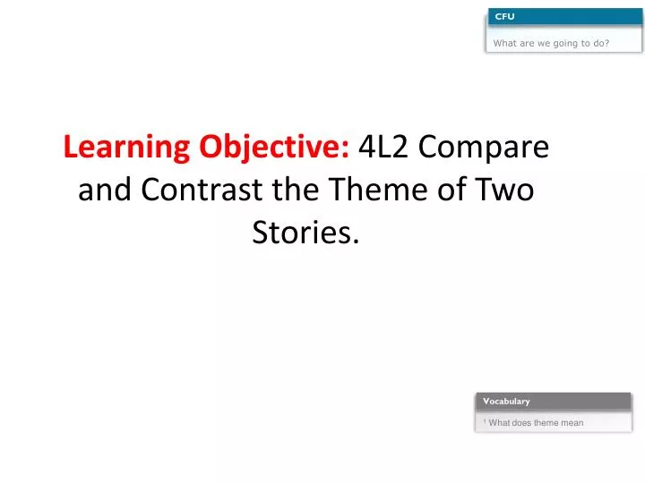 learning objective 4l2 compare and contrast the theme of t wo stories