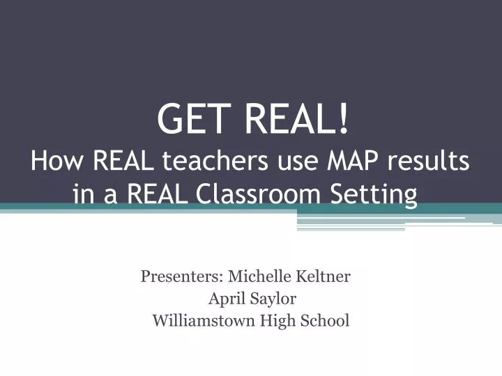 get real how real teachers use map results in a real classroom setting