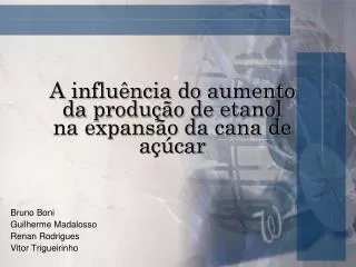 a influ ncia do aumento da produ o de etanol na expans o da cana de a car