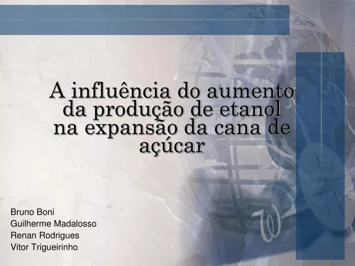 a influ ncia do aumento da produ o de etanol na expans o da cana de a car