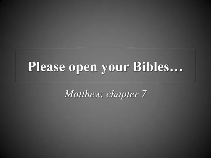 please open your bibles