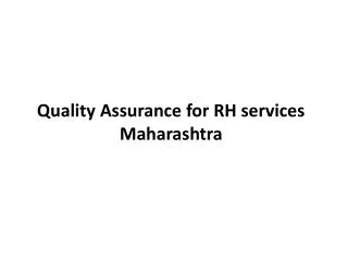 Quality Assurance for RH services Maharashtra