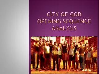 City Of God Opening sequence analysis