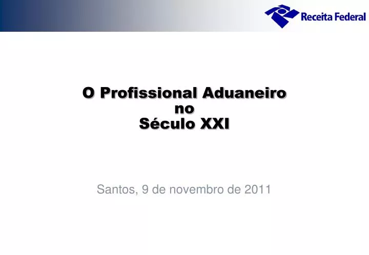 o profissional aduaneiro no s culo xxi