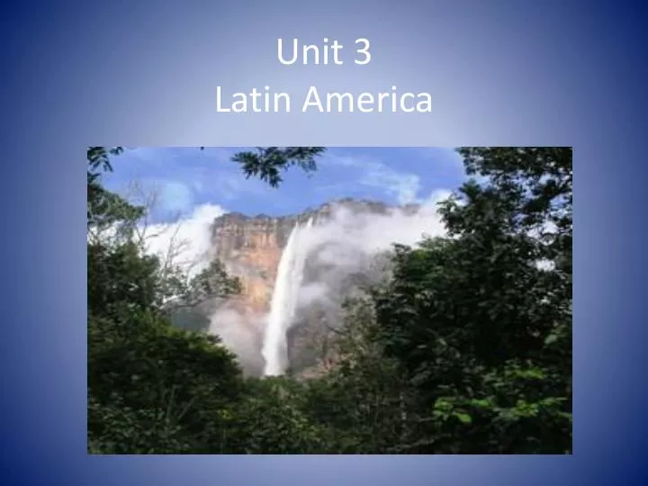 unit 3 latin america