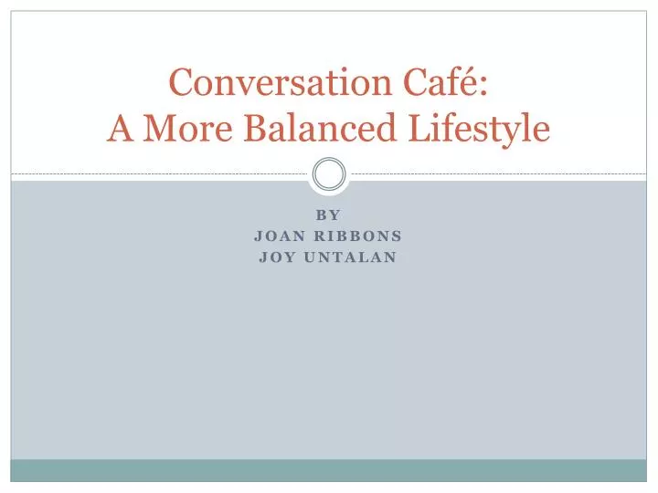 conversation caf a more balanced lifestyle
