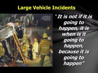 Large Vehicle Incidents