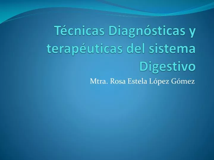 t cnicas diagn sticas y terap uticas del sistema digestivo