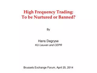 High Frequency Trading: To be Nurtured or Banned?