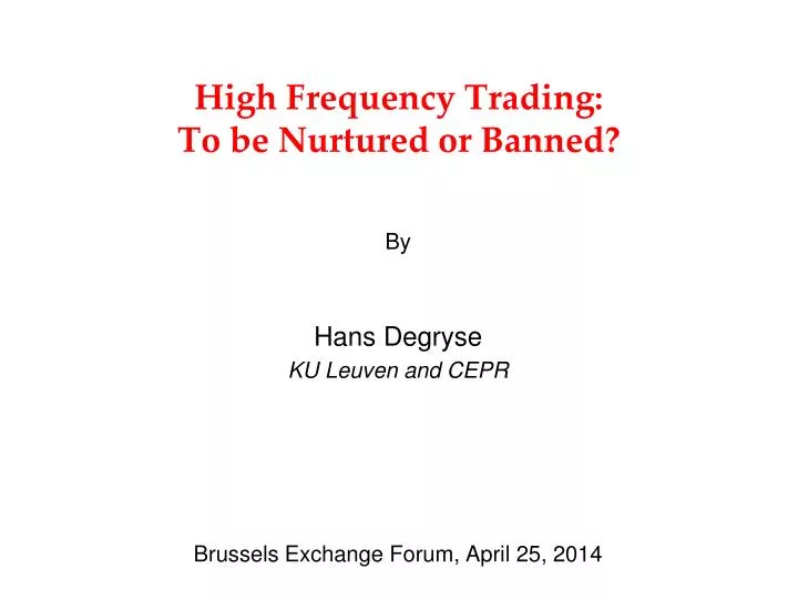 high frequency trading to be nurtured or banned