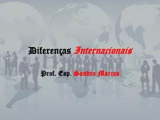 diferen as internacionais