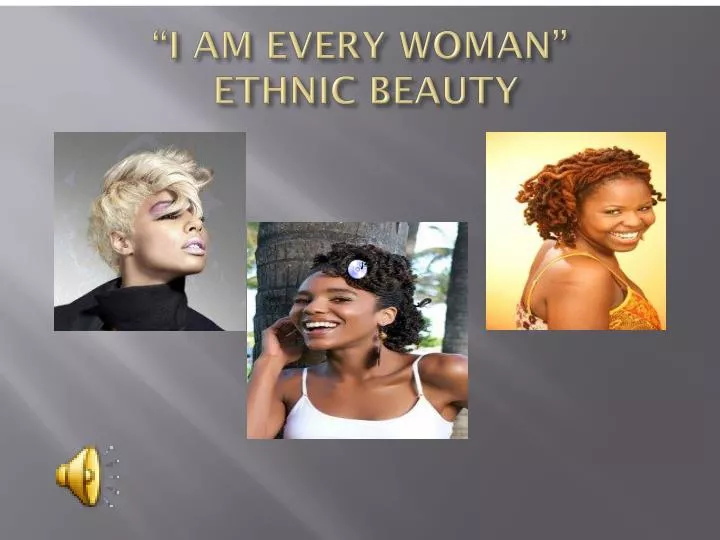 i am every woman ethnic beauty