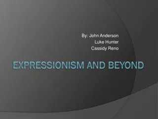 Expressionism and beyond