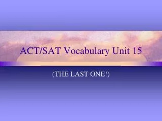 ACT/SAT Vocabulary Unit 15
