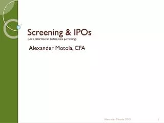 Screening &amp; IPOs (and a little Warren Buffett, time permitting)