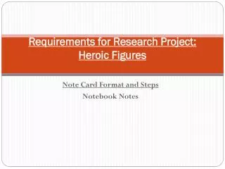 requirements for research project heroic figures