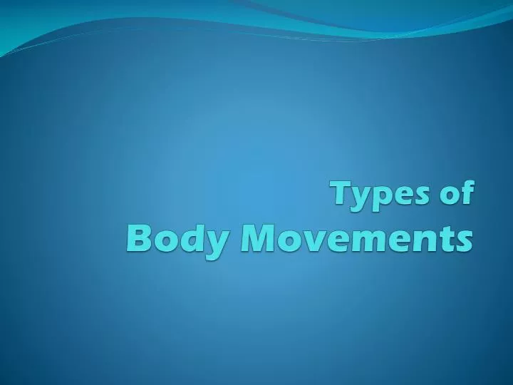 types of body movements