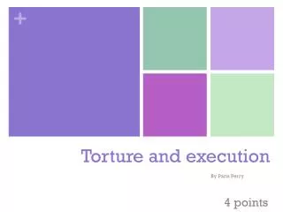 Torture and execution