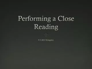 Performing a Close Reading