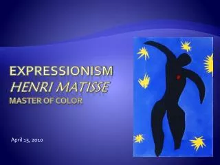 Expressionism Henri Matisse Master of Color