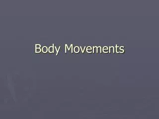 body movements
