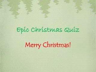 Epic Christmas Quiz