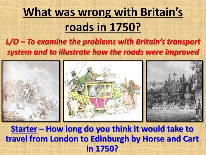 what was wrong with britain s roads in 1750