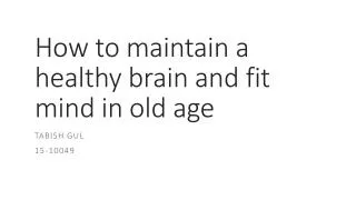 How to maintain a healthy brain and fit mind in old age