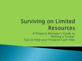 Surviving on Limited Resources
