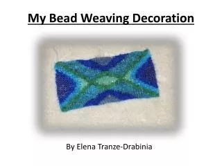 My Bead Weaving Decoration