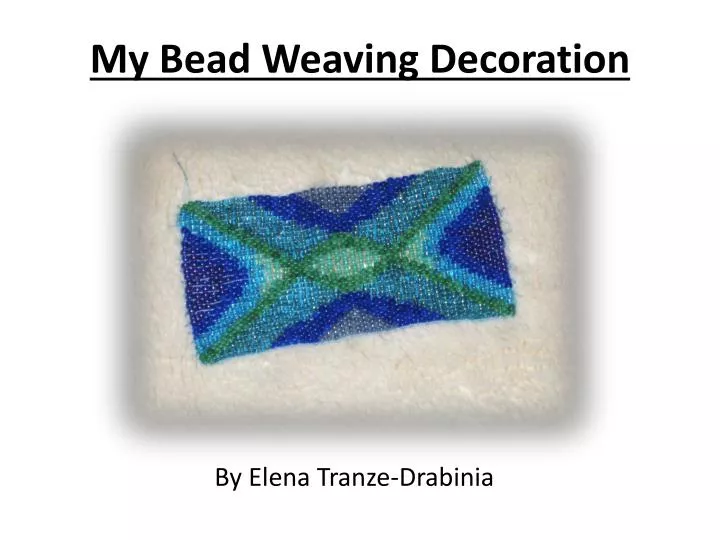 my bead weaving decoration